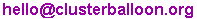 hello at clusterballoon.gif (1373 bytes)